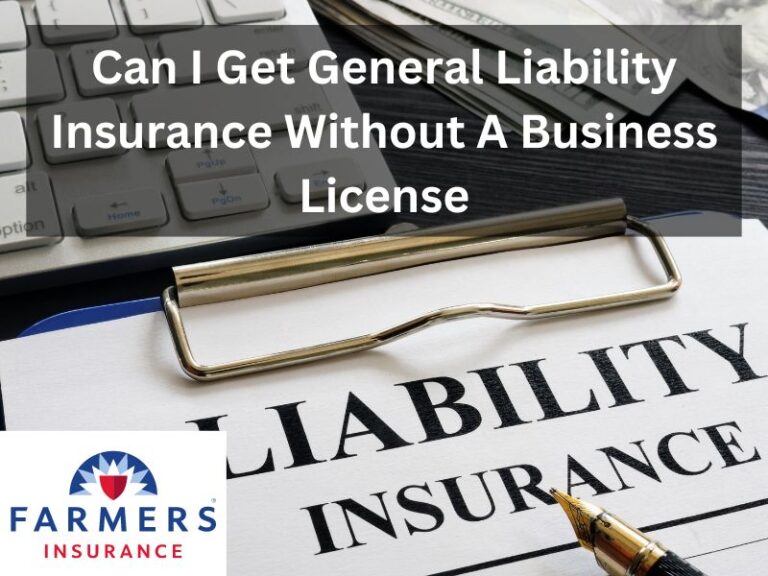 Can I Get General Liability Insurance Without A Business License